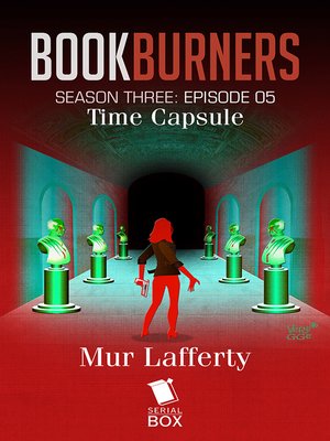 cover image of Time Capsule (Bookburners Season 3 Episode 5)